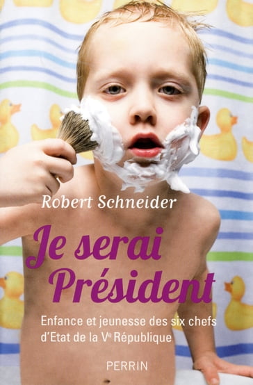 Je serai président - Robert Schneider