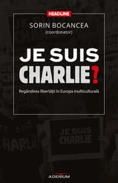 Je suis Charlie? Regândirea libertaii în Europa multiculturala