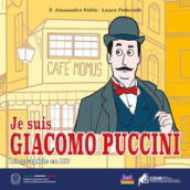 Je suis Giacomo Puccini. Biographie en BD