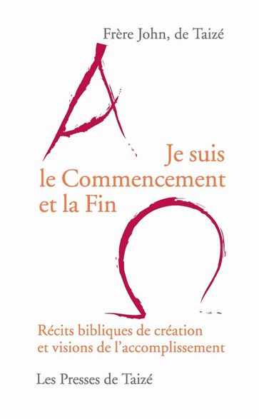 Je suis le Commencement et la Fin - Frère John De Taizé