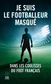 Je suis le footballeur masqué