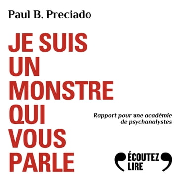 Je suis un monstre qui vous parle - Paul B. Preciado