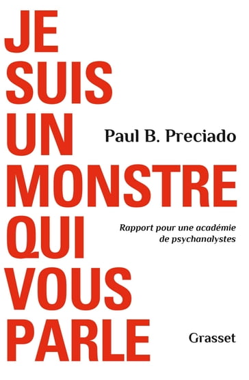 Je suis un monstre qui vous parle - Paul B. Preciado