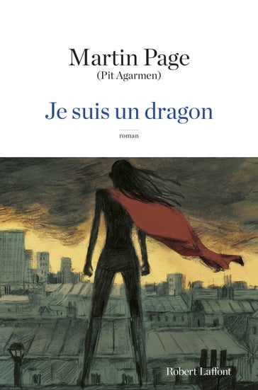 Je suis un dragon - Pit AGARMEN - Martin Page