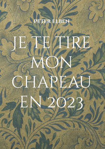 Je te tire mon chapeau en 2023 - Peter Elben