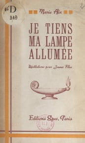 Je tiens ma lampe allumée