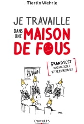 Je travaille dans une maison de fous