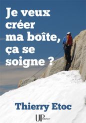 Je veux créer ma boîte, ça se soigne ?