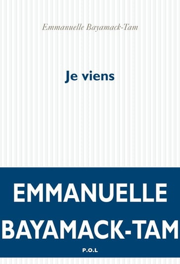 Je viens - Emmanuelle Bayamack-Tam