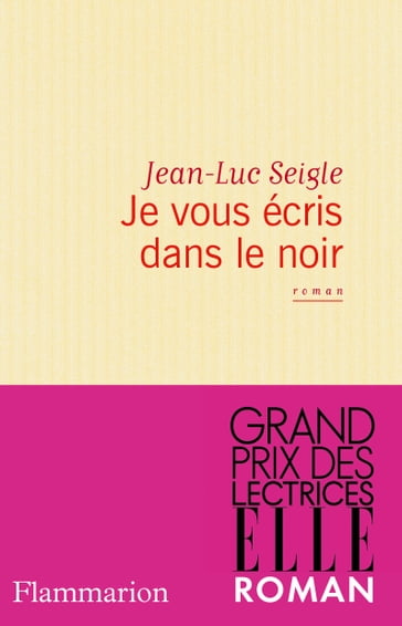 Je vous écris dans le noir - Jean-Luc Seigle