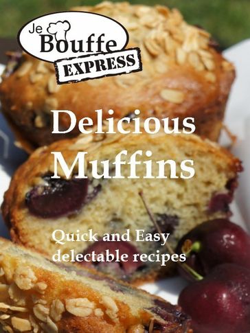 JeBouffe-Express Delicious Muffins Quick and Easy Recipes - JeBouffe