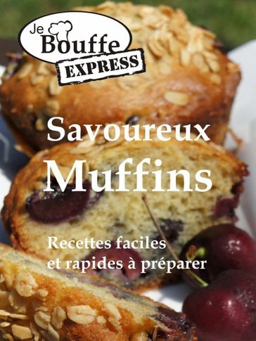 JeBouffe-Express Savoureux Muffins Recettes faciles et rapides à préparer - JeBouffe