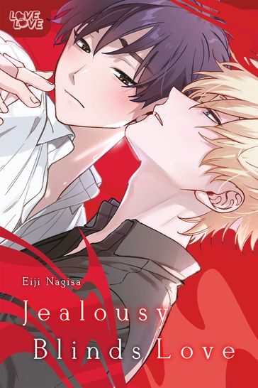 Jealousy Blinds Love - Eiji Nagisa