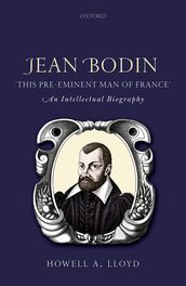 Jean Bodin,  this Pre-eminent Man of France 