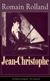 Jean-Christophe (L édition intégrale - 10 volumes)