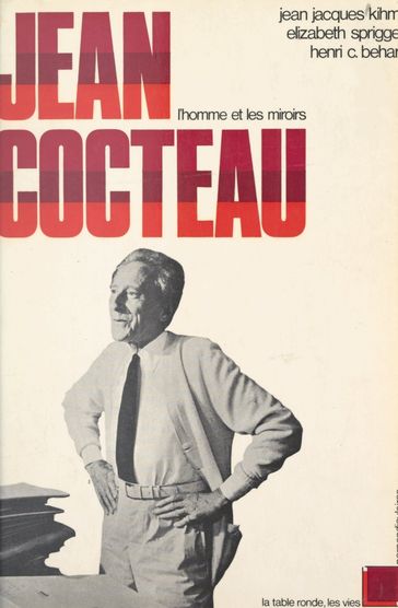 Jean Cocteau - Henri Charles Béhar - Jean-Jacques Kihm - Elizabeth Sprigge - François Caradec