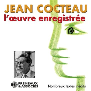 Jean Cocteau. L'oeuvre enregistrée - Jean Cocteau