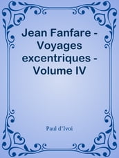 Jean Fanfare - Voyages excentriques - Volume IV