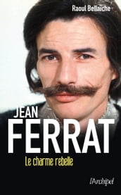 Jean Ferrat - Le charme rebelle