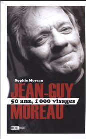 Jean-Guy Moreau 50 ans, 1000 visages