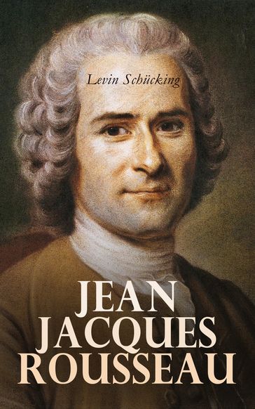 Jean Jacques Rousseau - Levin Schucking