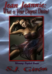 Jean Jeannie: What is Your Deepest Desire?