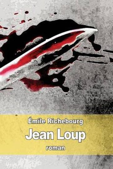 Jean Loup - Émile Richebourg