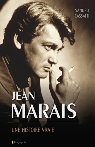Jean Marais une histoire vraie - Sandro Cassati