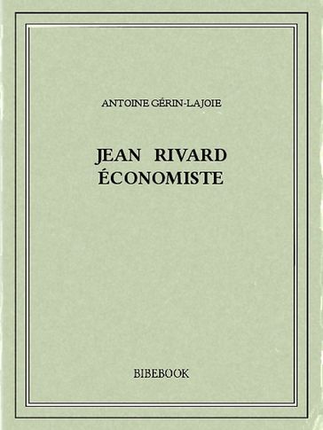 Jean Rivard économiste - Antoine Gérin-Lajoie
