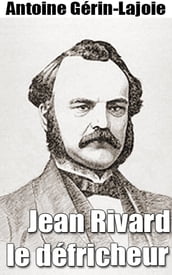 Jean Rivard, le défricheur