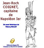 Jean-Roch Coignet, capitaine de Napoléon 1er