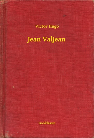 Jean Valjean - Victor Hugo