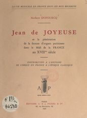 Jean de Joyeuse et la pénétration de la facture d orgues parisienne, dans le Midi de la France, au XVIIe siècle