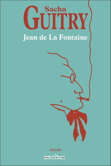 Jean de La Fontaine - Sacha Guitry
