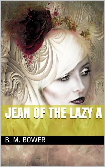 Jean of the Lazy A - B. M. Bower