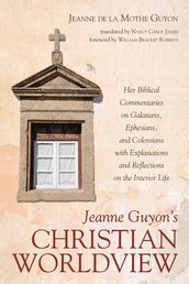 Jeanne Guyon s Christian Worldview