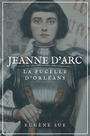 Jeanne d'Arc - Eugène Sue