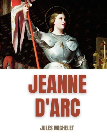 Jeanne d'Arc - Jules Michelet