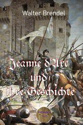 Jeanne d Arc und ihre Geschichte