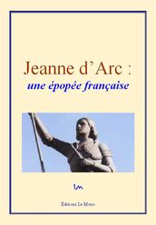 Jeanne d Arc : une épopée française