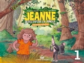 Jeanne, détective de la jungle - Premières enquêtes - Partie 1