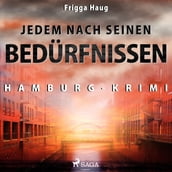 Jedem nach seinen Bedürfnissen - Hamburg-Krimi (Ungekürzt)