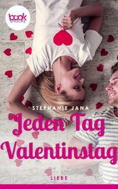 Jeden Tag Valentinstag (Kurzgeschichte, Liebe)
