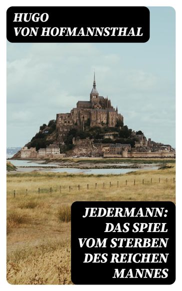 Jedermann: Das Spiel vom Sterben des reichen Mannes - Hugo von Hofmannsthal