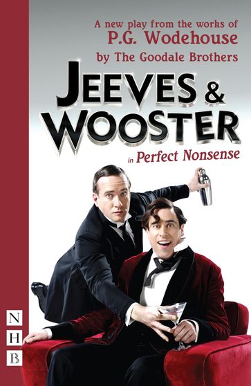 Jeeves & Wooster in 'Perfect Nonsense' (NHB Modern Plays) - P.G. Wodehouse