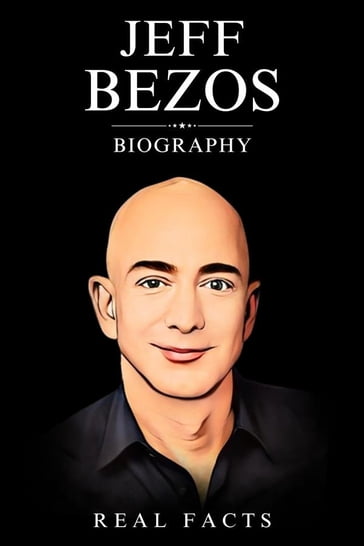 Jeff Bezos Biography - Real Facts