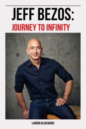 Jeff Bezos: Journey To Infinity
