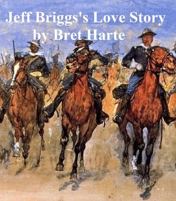 Jeff Brigg's Love Story - Bret Harte