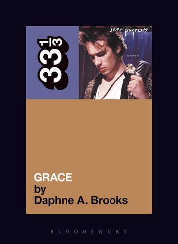 Jeff Buckley's Grace - Ms. Daphne A. Brooks
