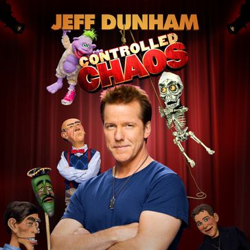 Jeff Dunham: Controlled Chaos - Jeff Dunham